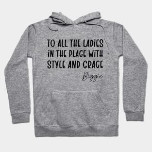 To All The Ladies In The Place With Style And Grace Sweatshirt Hoodie